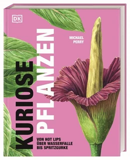 Abbildung von Perry / DK Verlag | Kuriose Pflanzen | 1. Auflage | 2023 | beck-shop.de