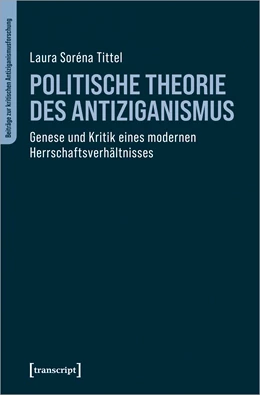 Abbildung von Tittel / Lulay | Politische Theorie des Antiziganismus | 1. Auflage | 2024 | beck-shop.de