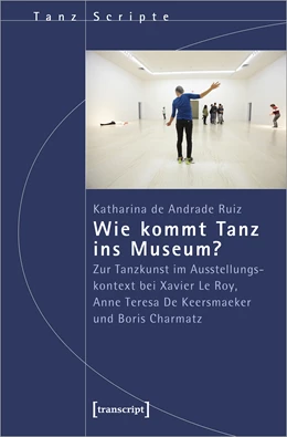 Abbildung von Ruiz | Wie kommt Tanz ins Museum? | 1. Auflage | 2023 | beck-shop.de