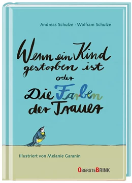 Abbildung von Schulze | Wenn ein Kind gestorben ist oder Die Farben der Trauer | 1. Auflage | 2023 | beck-shop.de