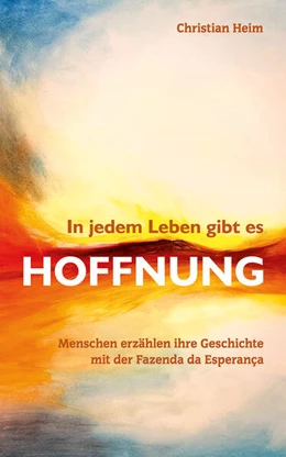 Abbildung von Heim | In jedem Leben gibt es Hoffnung | 1. Auflage | 2023 | beck-shop.de