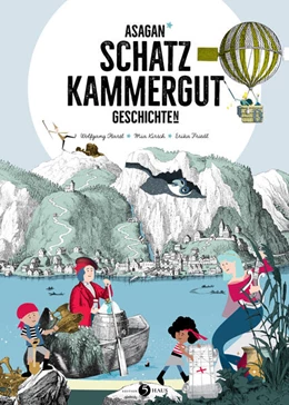 Abbildung von Hartl / Kirsch | ASAGAN - Schatzkammergut-Geschichte(n) | 1. Auflage | 2023 | beck-shop.de