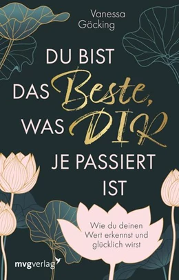 Abbildung von Göcking | Du bist das Beste, was dir je passiert ist | 1. Auflage | 2023 | beck-shop.de