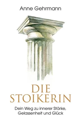 Abbildung von Gehrmann | Die Stoikerin | 1. Auflage | 2023 | beck-shop.de