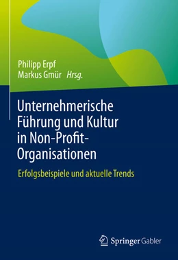 Abbildung von Erpf / Gmür | Unternehmerische Führung und Kultur in Non-Profit-Organisationen | 1. Auflage | 2023 | beck-shop.de