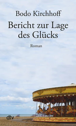 Abbildung von Kirchhoff | Bericht zur Lage des Glücks | 1. Auflage | 2024 | beck-shop.de