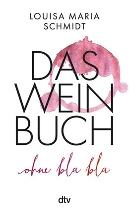 Abbildung von Schmidt | Das Weinbuch - ohne Blabla | 1. Auflage | 2023 | beck-shop.de