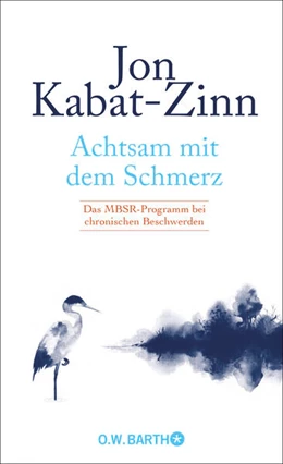 Abbildung von Kabat-Zinn | Achtsam mit dem Schmerz | 2. Auflage | 2023 | beck-shop.de