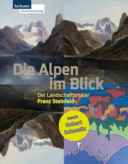 Abbildung von Danzer / Holler-Schuster | Die Alpen im Blick - Der Landschaftsmaler Franz Steinfeld | 1. Auflage | 2023 | beck-shop.de