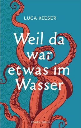 Abbildung von Kieser | Weil da war etwas im Wasser | 1. Auflage | 2023 | beck-shop.de
