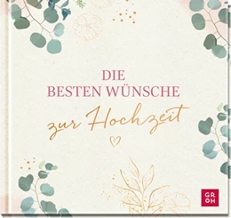 Abbildung von Groh Verlag | Die besten Wünsche zur Hochzeit | 1. Auflage | 2024 | beck-shop.de
