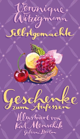 Abbildung von Menschik / Witzigmann | Selbstgemachte Geschenke zum Aufessen | 1. Auflage | 2023 | beck-shop.de
