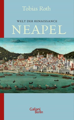 Abbildung von Roth | Welt der Renaissance: Neapel | 1. Auflage | 2023 | beck-shop.de