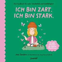 Abbildung von Sanders | Ich bin zart. Ich bin stark. | 1. Auflage | 2023 | beck-shop.de