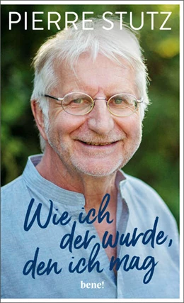 Abbildung von Stutz | Wie ich der wurde, den ich mag | 4. Auflage | 2023 | beck-shop.de
