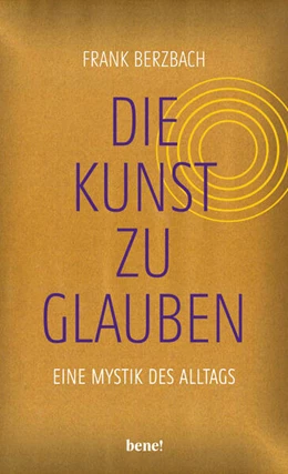 Abbildung von Berzbach | Die Kunst, zu glauben | 2. Auflage | 2023 | beck-shop.de