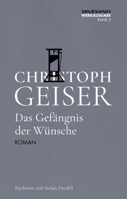Abbildung von Geiser | Das Gefängnis der Wünsche | 1. Auflage | 2023 | beck-shop.de