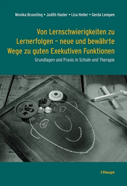 Abbildung von Brunsting / Hasler | Von Lernschwierigkeiten zu Lernerfolgen - neue und bewährte Wege zu guten Exekutiven Funktionen | 1. Auflage | 2023 | beck-shop.de