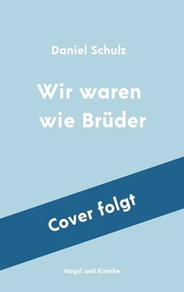 Abbildung von Schulz | Wir waren wie Brüder | 1. Auflage | 2023 | beck-shop.de