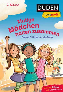Abbildung von Chidolue | Duden Leseprofi - Mutige Mädchen halten zusammen, 2. Klasse | 1. Auflage | 2023 | beck-shop.de
