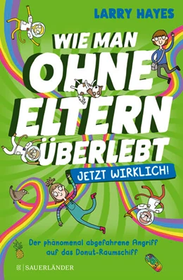 Abbildung von Hayes | Wie man ohne Eltern überlebt - jetzt wirklich! Der phänomenal abgefahrene Angriff auf das Donut-Raumschiff | 1. Auflage | 2023 | beck-shop.de