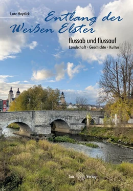 Abbildung von Heydick | Entlang der Weißen Elster | 1. Auflage | 2023 | beck-shop.de