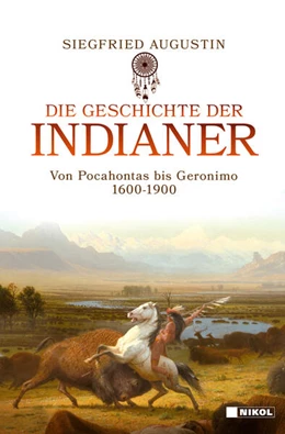 Abbildung von Augustin | Die Geschichte der Indianer | 1. Auflage | 2023 | beck-shop.de