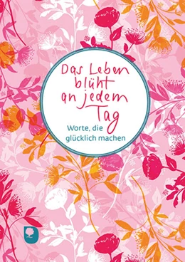 Abbildung von Das Leben blüht an jedem Tag | 1. Auflage | 2023 | beck-shop.de