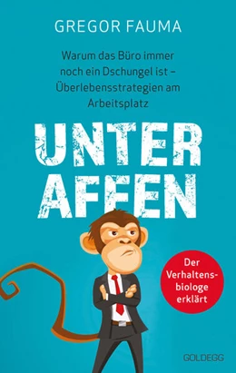Abbildung von Fauma | Unter Affen - Warum das Büro immer noch ein Dschungel ist | 1. Auflage | 2024 | beck-shop.de