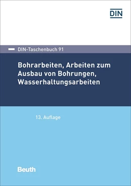 Abbildung von Bohrarbeiten, Arbeiten zum Ausbau von Bohrungen, Wasserhaltungsarbeiten - Buch mit E-Book | 13. Auflage | 2023 | 91 | beck-shop.de