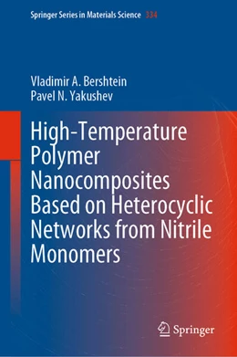 Abbildung von Bershtein / Yakushev | High-Temperature Polymer Nanocomposites Based on Heterocyclic Networks from Nitrile Monomers | 1. Auflage | 2023 | 334 | beck-shop.de