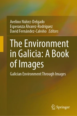 Abbildung von Núñez-Delgado / Álvarez-Rodríguez | The Environment in Galicia: A Book of Images | 1. Auflage | 2023 | beck-shop.de