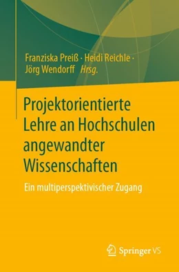 Abbildung von Preiß / Reichle | Projektorientierte Lehre an Hochschulen angewandter Wissenschaften | 1. Auflage | 2023 | beck-shop.de