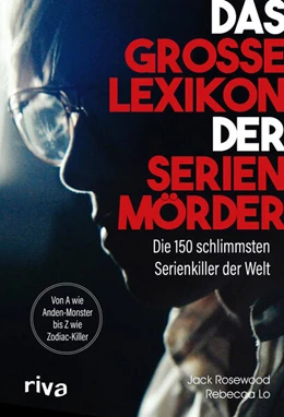 Abbildung von Rosewood / Lo | Das große Lexikon der Serienmörder | 1. Auflage | 2023 | beck-shop.de