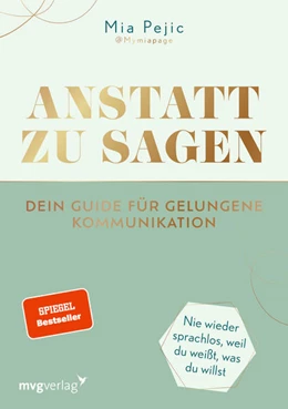 Abbildung von Pejic | Anstatt zu sagen – Dein Guide für gelungene Kommunikation | 1. Auflage | 2023 | beck-shop.de