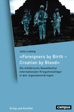 Abbildung von Ludwig | »Foreigners by Birth – Croatian by Blood« | 1. Auflage | 2023 | 20 | beck-shop.de