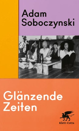Abbildung von Soboczynski | Glänzende Zeiten | 1. Auflage | 2023 | beck-shop.de
