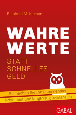 Abbildung von Karner | Wahre Werte statt schnelles Geld | 1. Auflage | 2023 | beck-shop.de