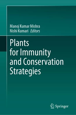 Abbildung von Mishra / Kumari | Plants for Immunity and Conservation Strategies | 1. Auflage | 2023 | beck-shop.de