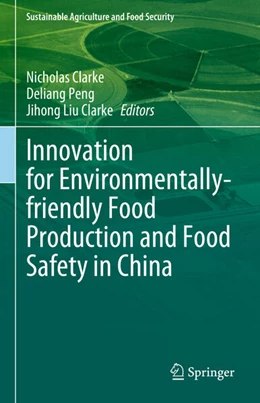 Abbildung von Clarke / Peng | Innovation for Environmentally-friendly Food Production and Food Safety in China | 1. Auflage | 2023 | beck-shop.de