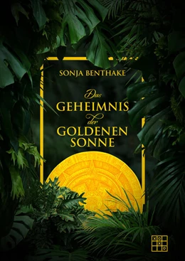 Abbildung von Benthake | Das Geheimnis der goldenen Sonne | 1. Auflage | 2023 | beck-shop.de