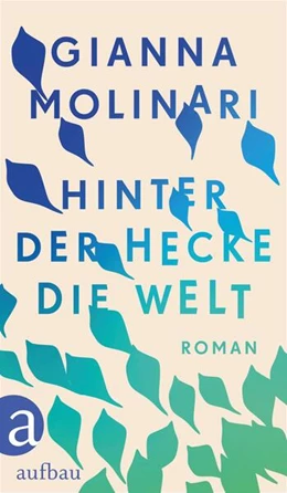 Abbildung von Molinari | Hinter der Hecke die Welt | 1. Auflage | 2023 | beck-shop.de