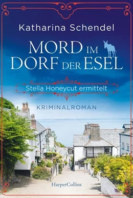 Abbildung von Schendel | Mord im Dorf der Esel. Stella Honeycut ermittelt | 1. Auflage | 2024 | beck-shop.de