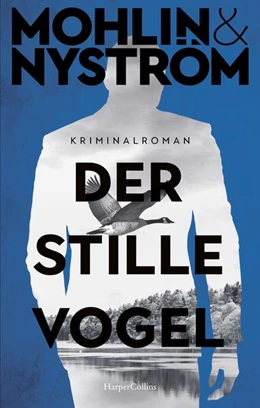 Abbildung von Mohlin / Nyström | Der stille Vogel | 1. Auflage | 2024 | beck-shop.de