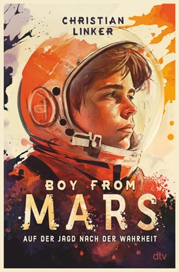 Abbildung von Linker | Boy from Mars - Auf der Jagd nach der Wahrheit | 1. Auflage | 2023 | beck-shop.de