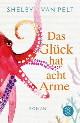 Abbildung von Pelt | Das Glück hat acht Arme | 1. Auflage | 2023 | beck-shop.de