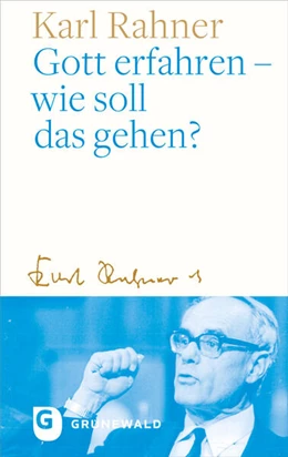 Abbildung von Rahner / Batlogg | Gott erfahren - wie soll das gehen? | 1. Auflage | 2023 | beck-shop.de