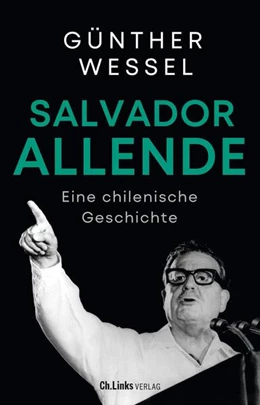 Abbildung von Wessel | Salvador Allende | 1. Auflage | 2023 | beck-shop.de