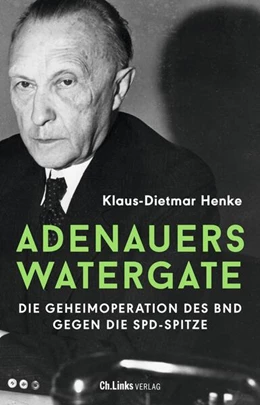Abbildung von Henke | Adenauers Watergate | 1. Auflage | 2023 | beck-shop.de