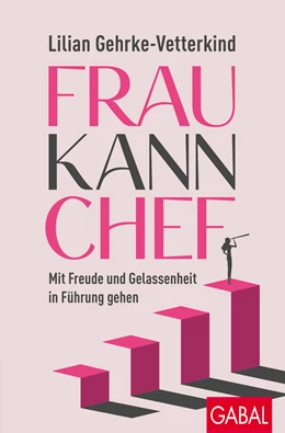 Abbildung von Gehrke-Vetterkind | Frau kann Chef | 2. Auflage | 2024 | beck-shop.de